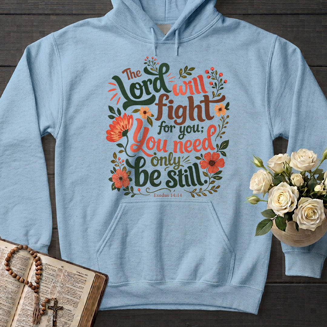 The Lord Will Fight For You You Need Only Be Still Exodus 14.14 01