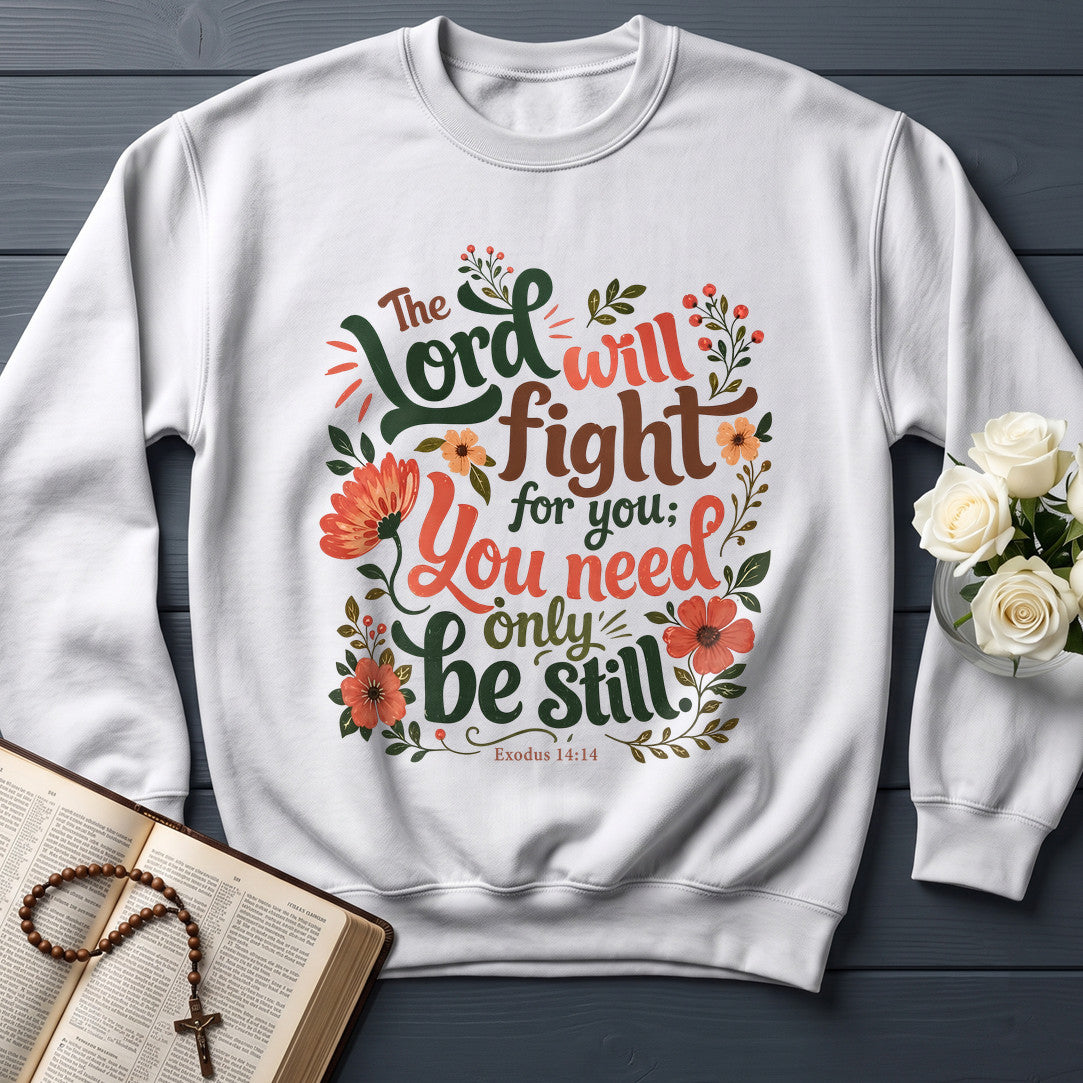 The Lord Will Fight For You You Need Only Be Still Exodus 14.14 01