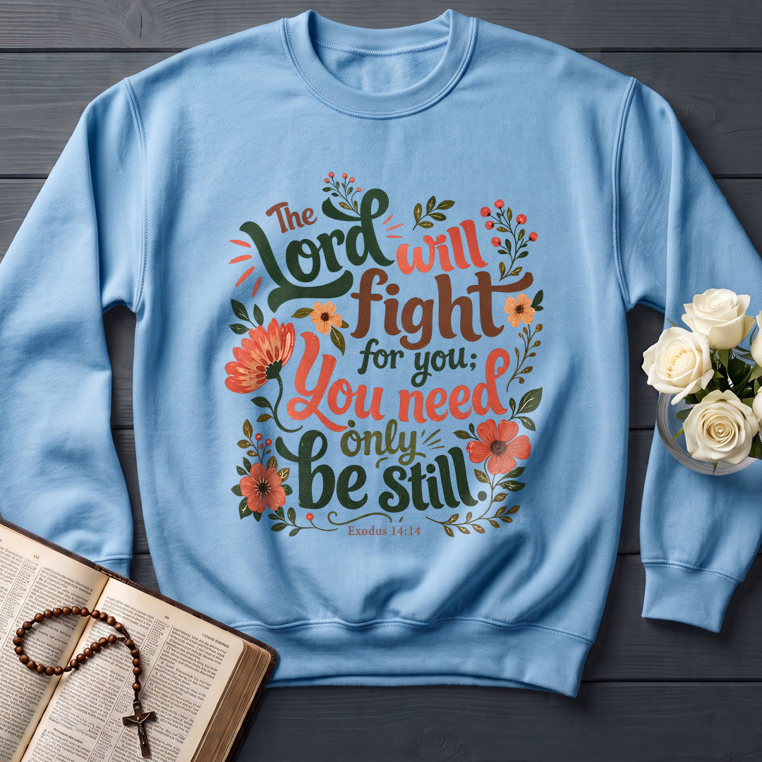 The Lord Will Fight For You You Need Only Be Still Exodus 14.14 01
