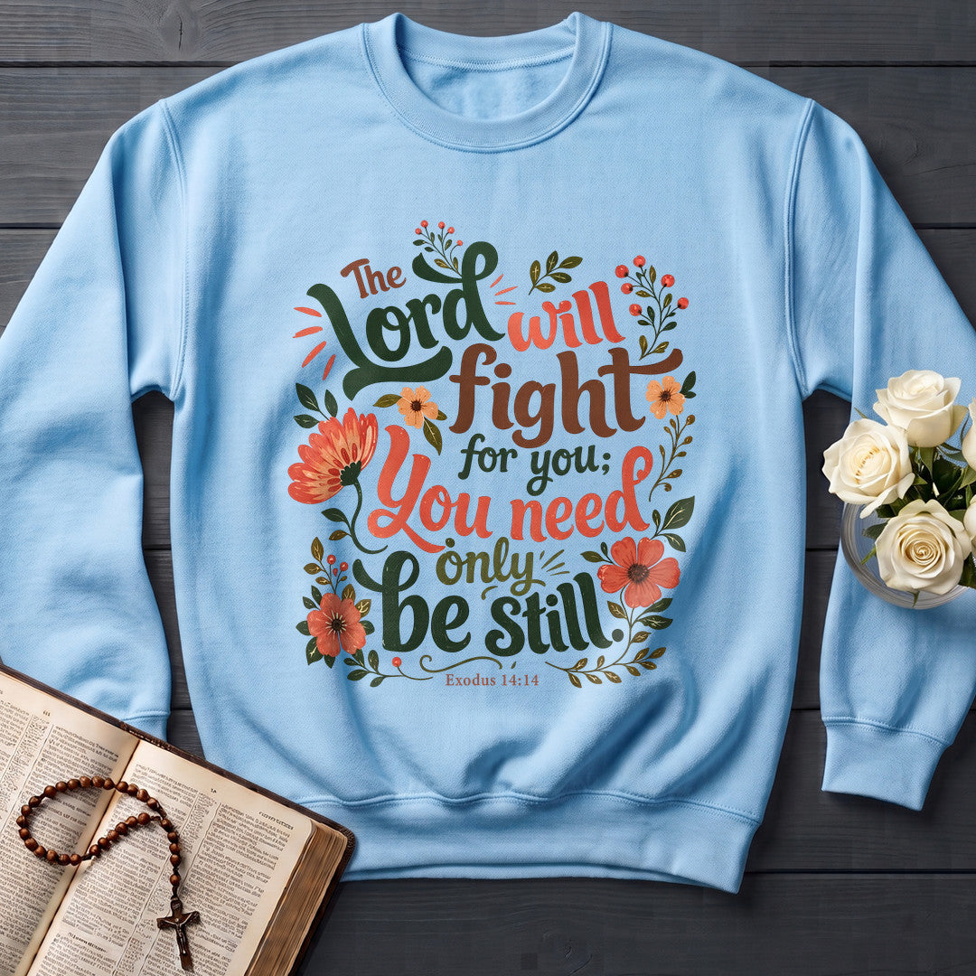 The Lord Will Fight For You You Need Only Be Still Exodus 14.14 01