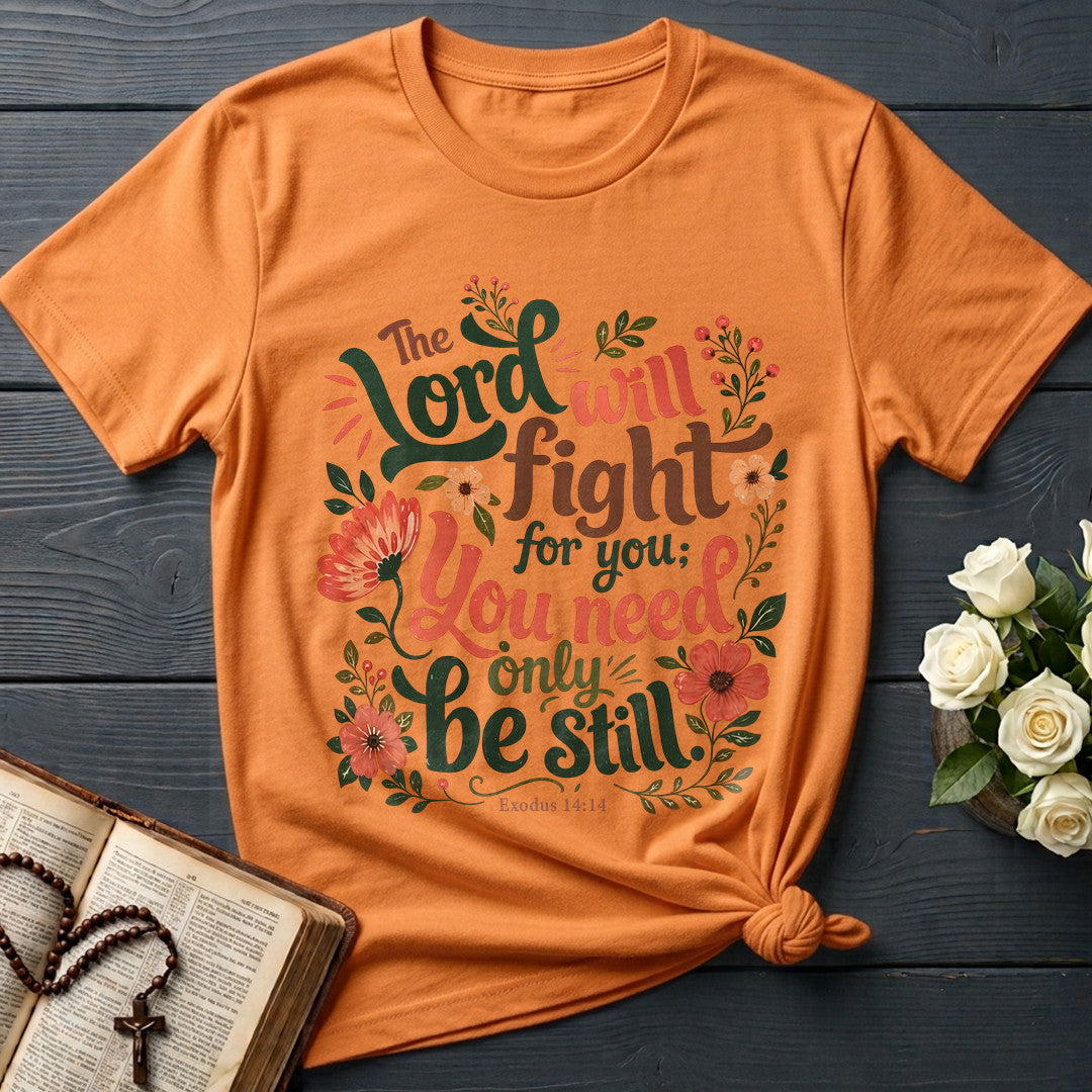 The Lord Will Fight For You You Need Only Be Still Exodus 14.14 01