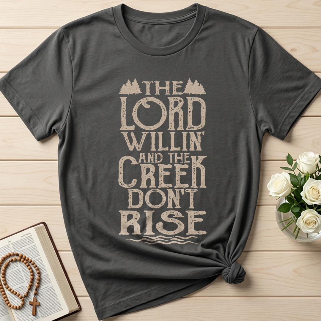 The Lord Willin' And The Creek Don't Rise 01