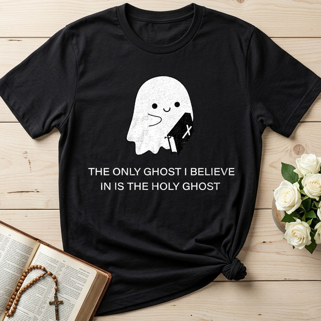 The Only Ghost I Believe In Is The Holy Ghost 03