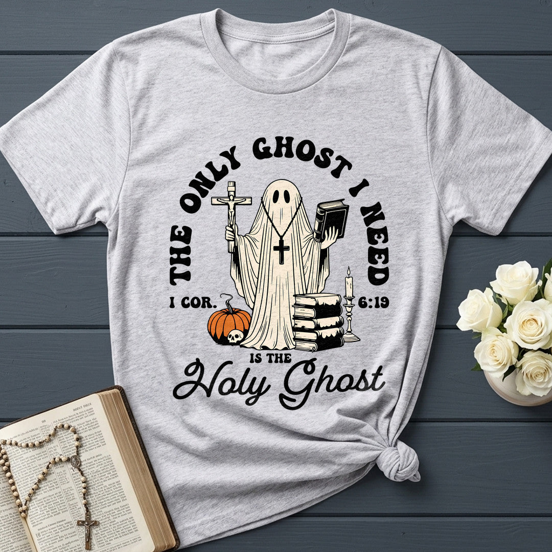 The Only Ghost I Need Is The Holy Ghost I Cor. 6.19 01