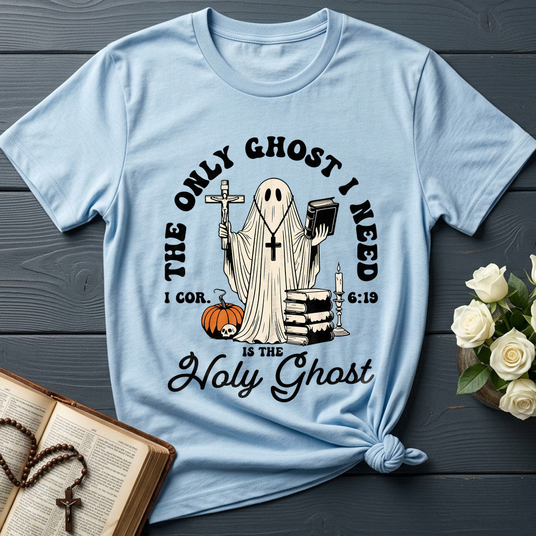 The Only Ghost I Need Is The Holy Ghost I Cor. 6.19 01