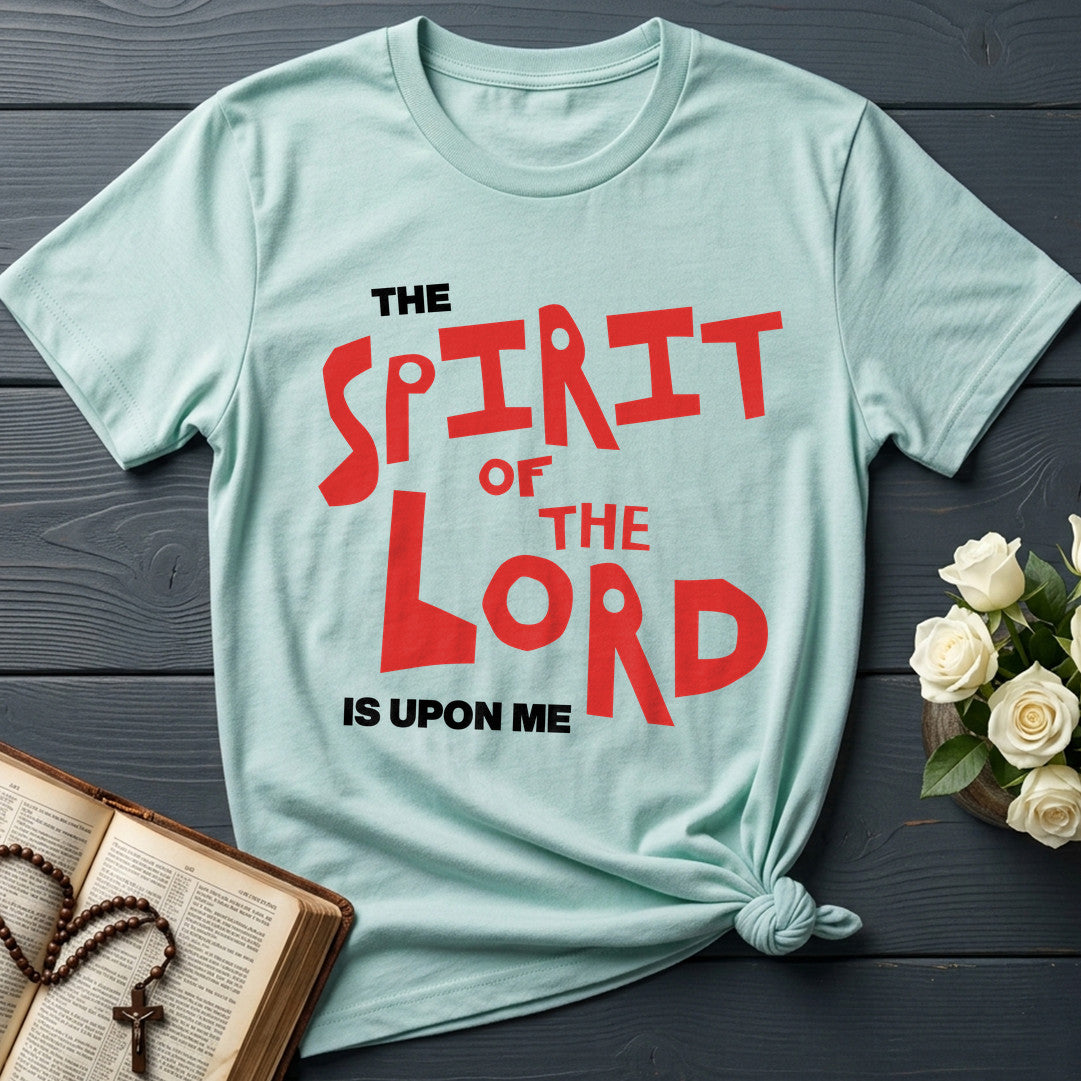The Spirit Of The Lord Is Upon Me 01