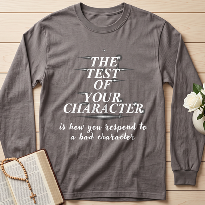 The Test Of Your Character Is How You Respond To A Bad Character 01
