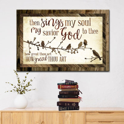 Then Sings My Soul My Savior God To Thee How Great Thou Art Wall Art Canvas