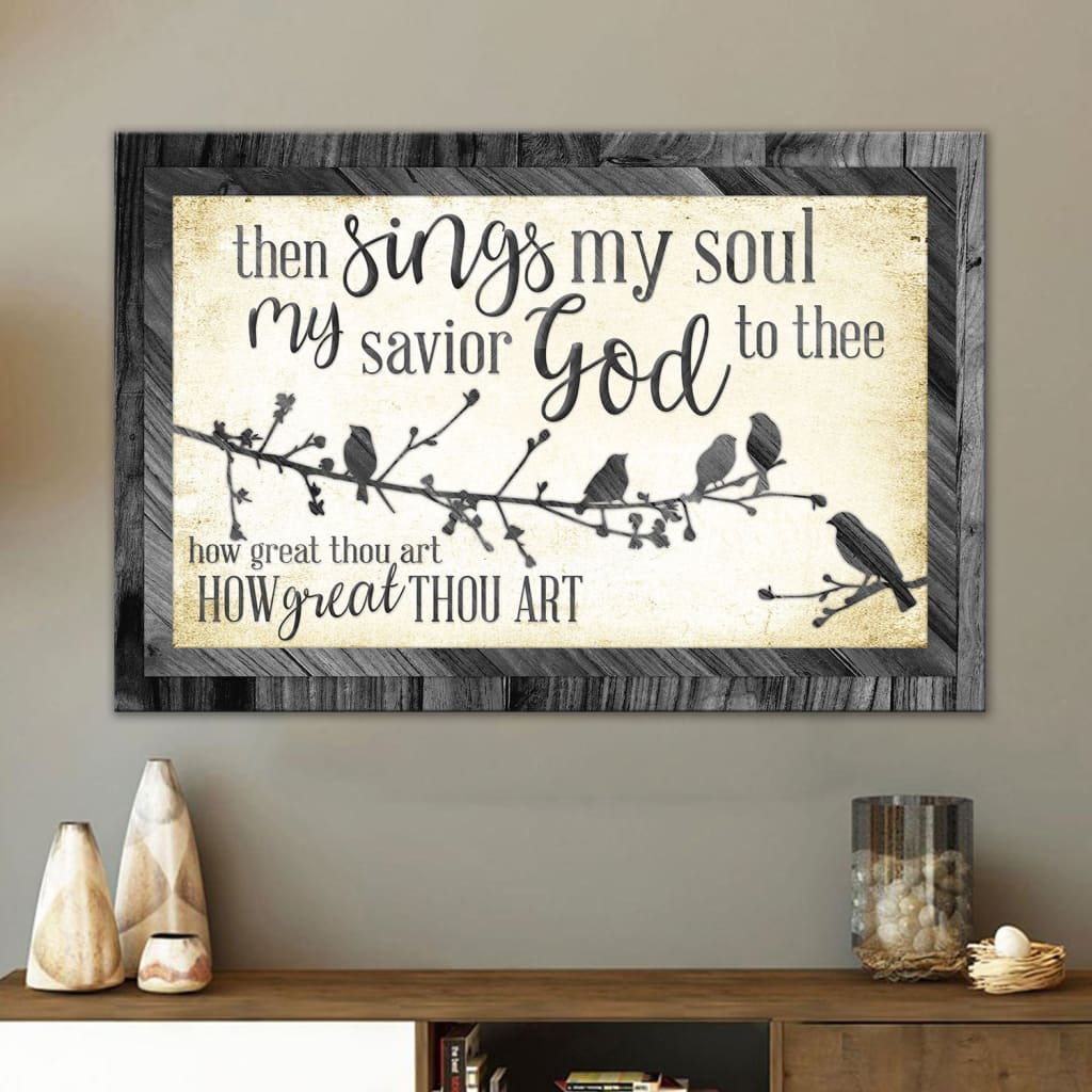 Then Sings My Soul My Savior God To Thee How Great Thou Art Wall Art Canvas