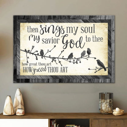 Then Sings My Soul My Savior God To Thee How Great Thou Art Wall Art Canvas