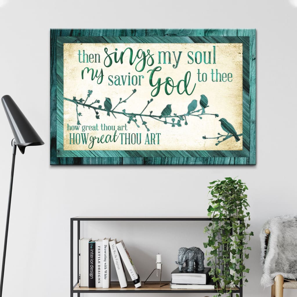 Then Sings My Soul My Savior God To Thee How Great Thou Art Wall Art Canvas