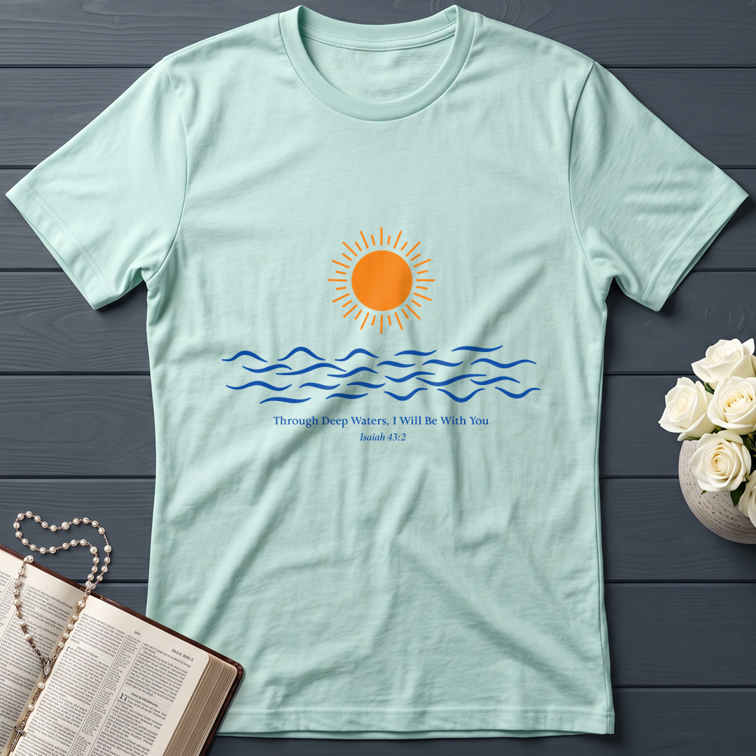 Through Deep Waters, I will Be With You Isaiah 43.2