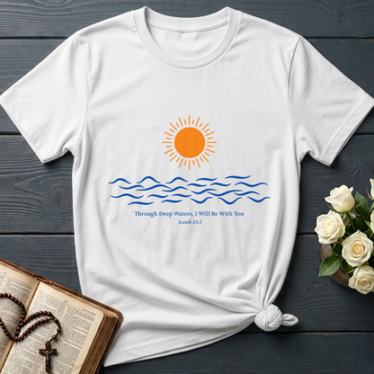 Through Deep Waters, I will Be With You Isaiah 43.2