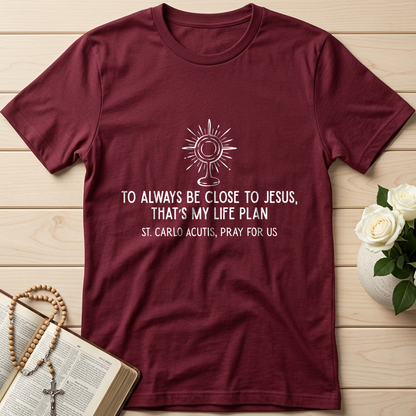 To Always Be Close To Jesus That's My Life Plan St. Carlo Acutis Pray For Us