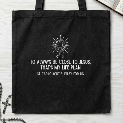 To Always Be Close To Jesus That's My Life Plan St. Carlo Acutis Pray For Us