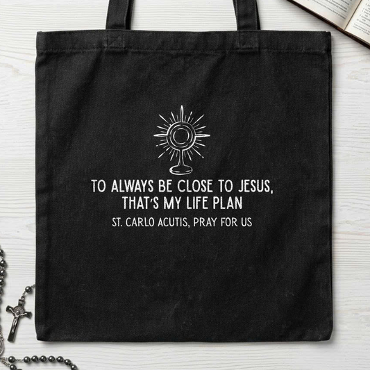 To Always Be Close To Jesus That's My Life Plan St. Carlo Acutis Pray For Us