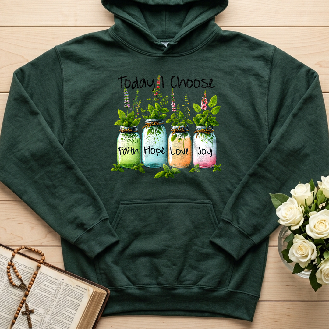 Today I Choose Faith Hope Love Joy 02