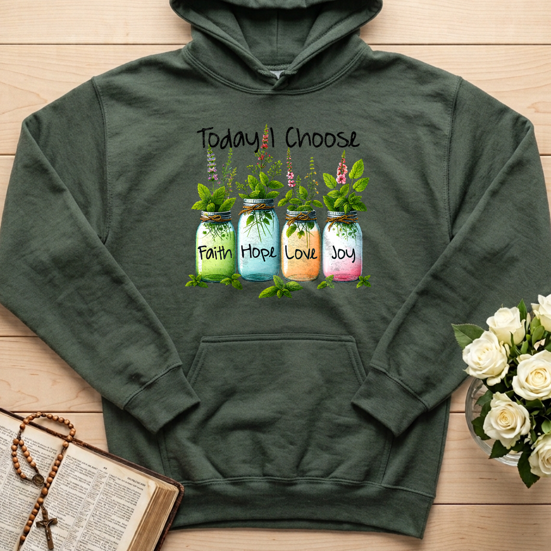 Today I Choose Faith Hope Love Joy 02