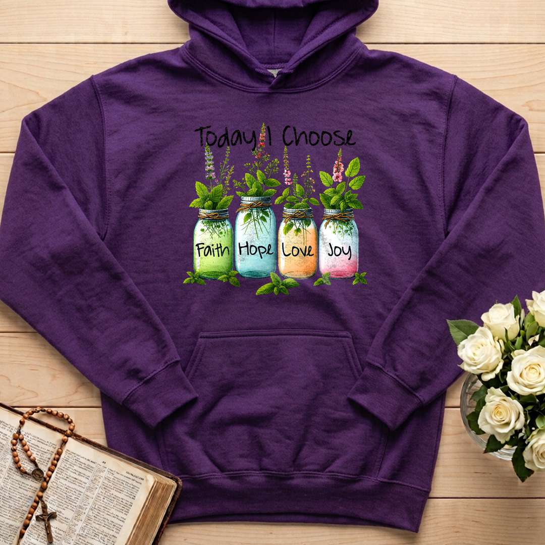 Today I Choose Faith Hope Love Joy 02