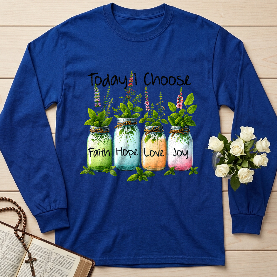 Today I Choose Faith Hope Love Joy 02