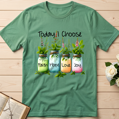 Today I Choose Faith Hope Love Joy 02