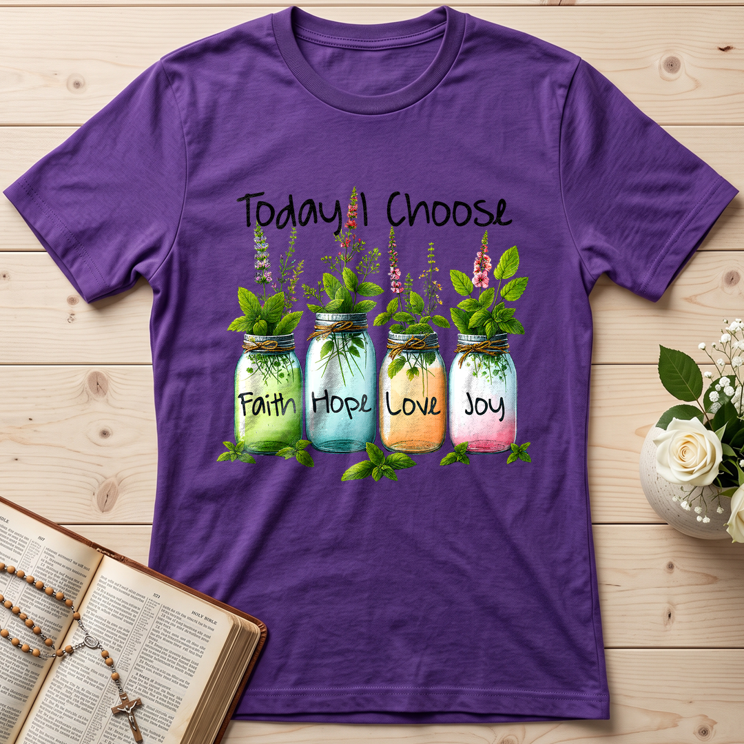 Today I Choose Faith Hope Love Joy 02