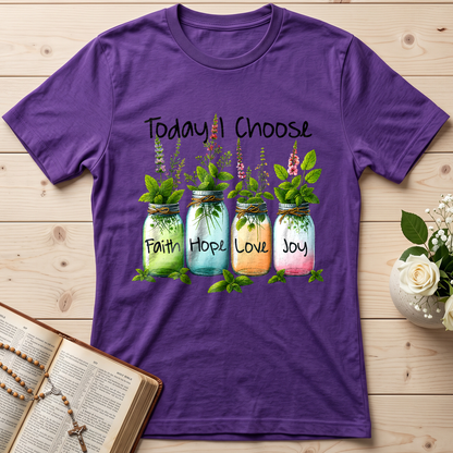 Today I Choose Faith Hope Love Joy 02