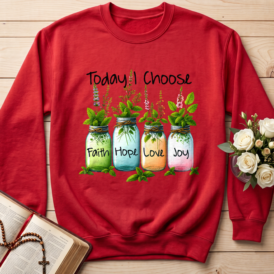 Today I Choose Faith Hope Love Joy 02