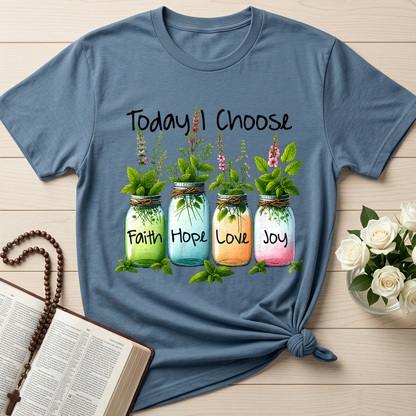 Today I Choose Faith Hope Love Joy 02