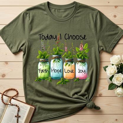 Today I Choose Faith Hope Love Joy 02