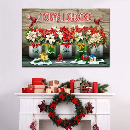 Today I Choose Faith Hope Love Peace Joy Christmas Wall Art Canvas