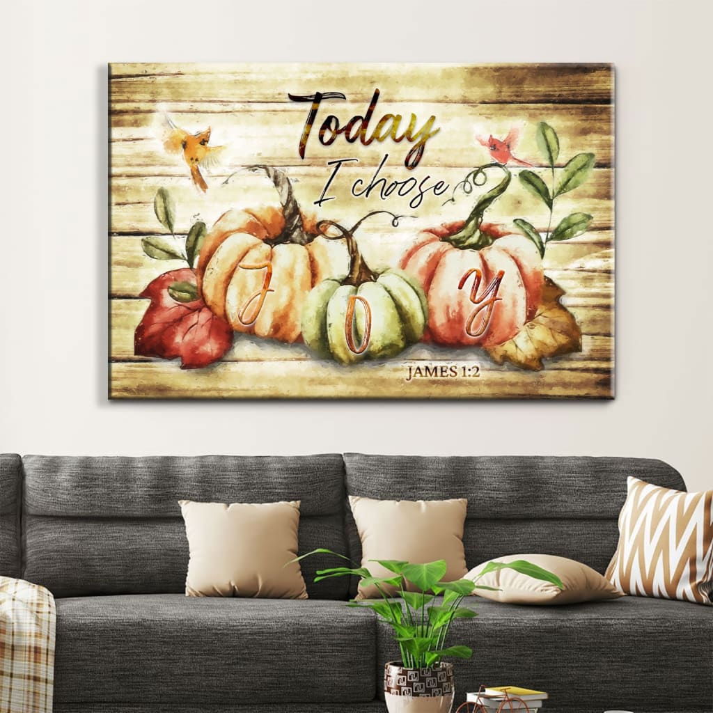 Today I Choose Joy, Fall Thanksgiving Wall Art Canvas Print