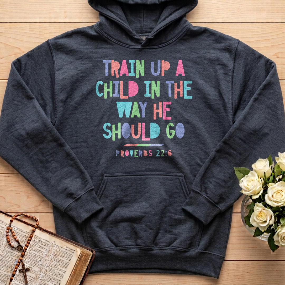 Train Up A Child In The Way He Should Go Proverbs 22.6 01
