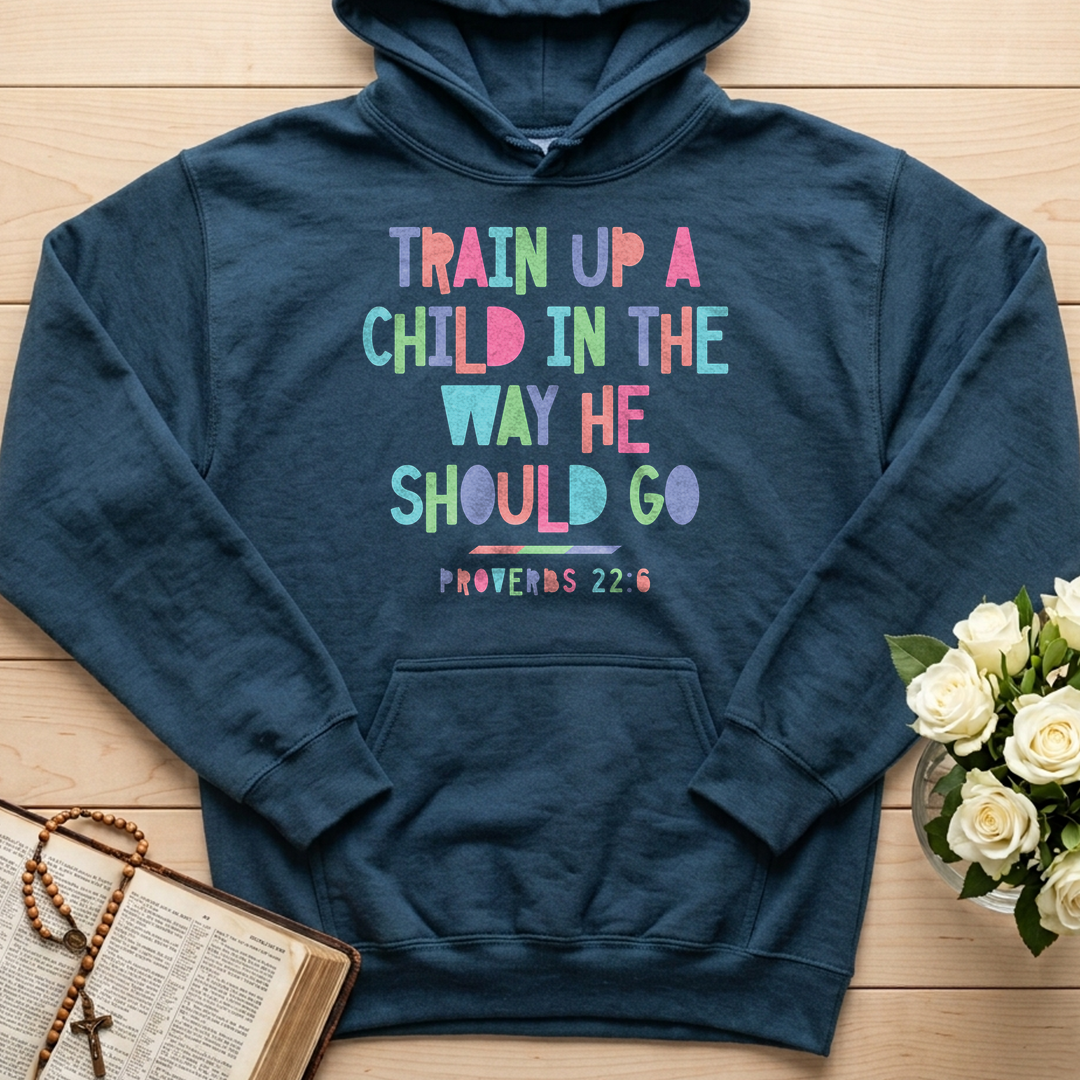 Train Up A Child In The Way He Should Go Proverbs 22.6 01