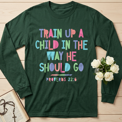 Train Up A Child In The Way He Should Go Proverbs 22.6 01