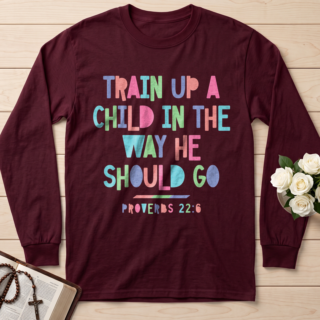 Train Up A Child In The Way He Should Go Proverbs 22.6 01