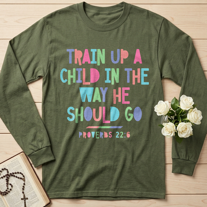 Train Up A Child In The Way He Should Go Proverbs 22.6 01