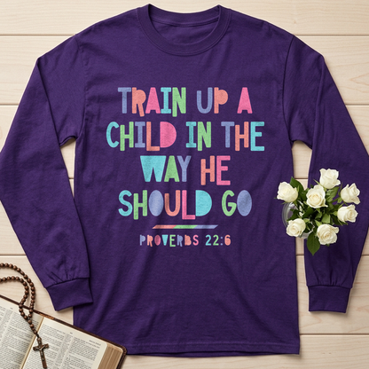 Train Up A Child In The Way He Should Go Proverbs 22.6 01