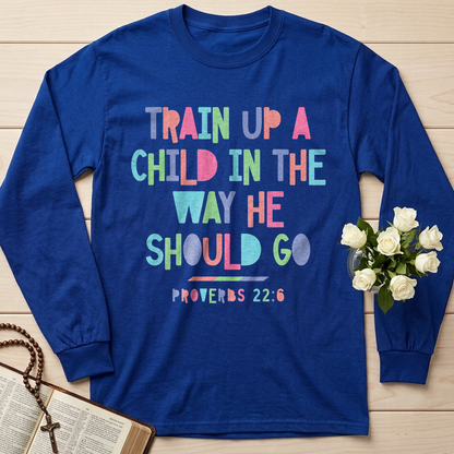 Train Up A Child In The Way He Should Go Proverbs 22.6 01