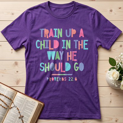 Train Up A Child In The Way He Should Go Proverbs 22.6 01
