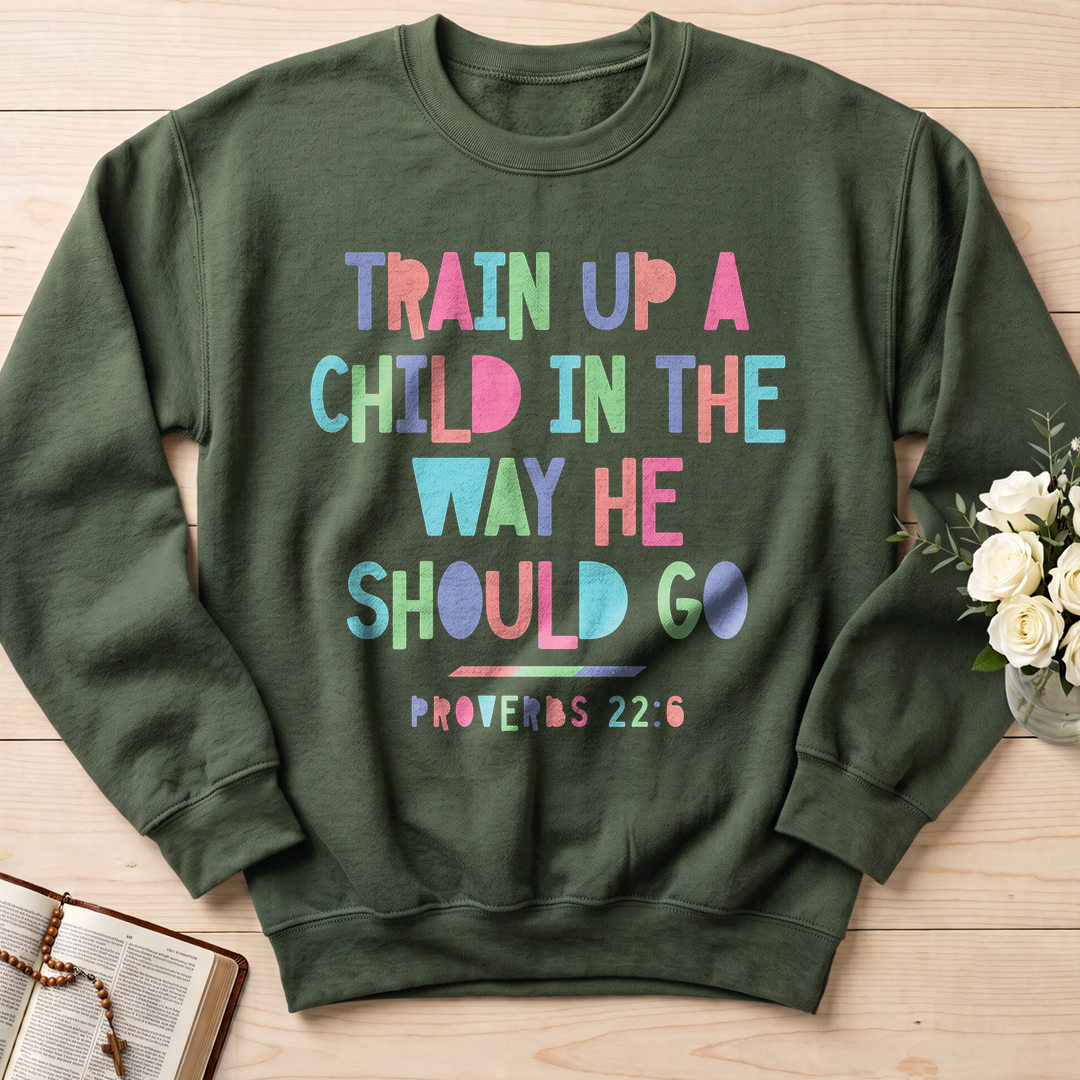 Train Up A Child In The Way He Should Go Proverbs 22.6 01