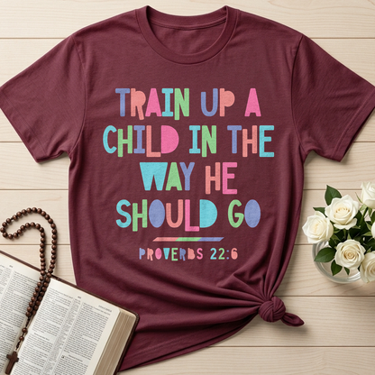 Train Up A Child In The Way He Should Go Proverbs 22.6 01