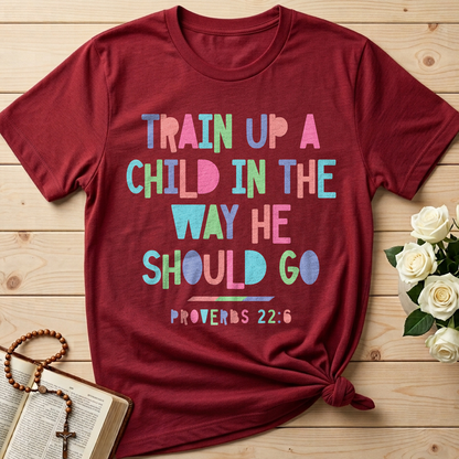 Train Up A Child In The Way He Should Go Proverbs 22.6 01