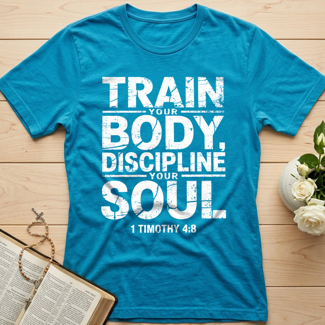 Train Your Body Discipline Your Soul 1 Timothy 4.8 01