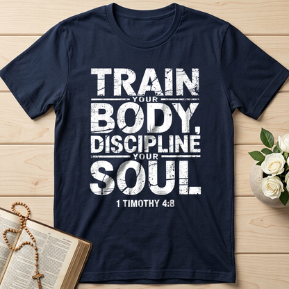 Train Your Body Discipline Your Soul 1 Timothy 4.8 01