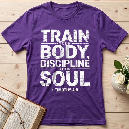 Train Your Body Discipline Your Soul 1 Timothy 4.8 01
