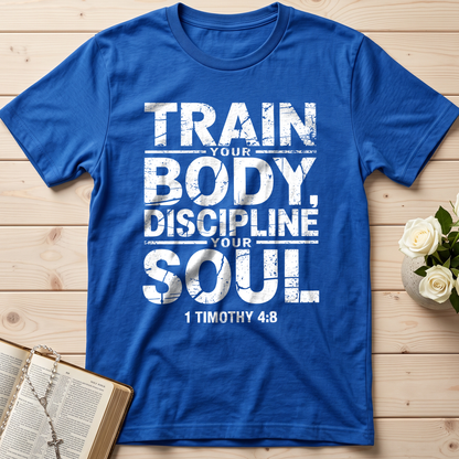 Train Your Body Discipline Your Soul 1 Timothy 4.8 01