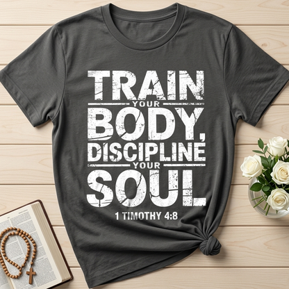 Train Your Body Discipline Your Soul 1 Timothy 4.8 01