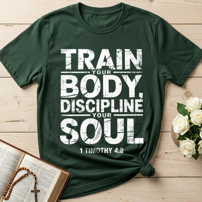 Train Your Body Discipline Your Soul 1 Timothy 4.8 01