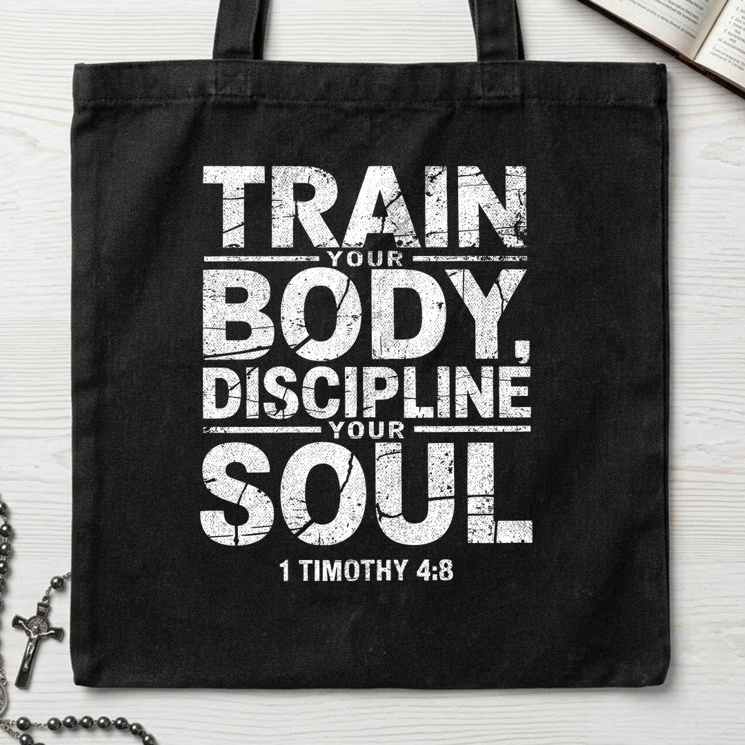 Train Your Body Discipline Your Soul 1 Timothy 4.8 01